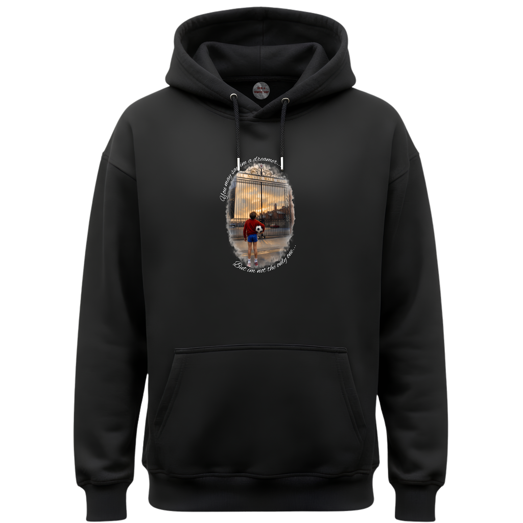 You May Say I'm A Dreamer Hoodie