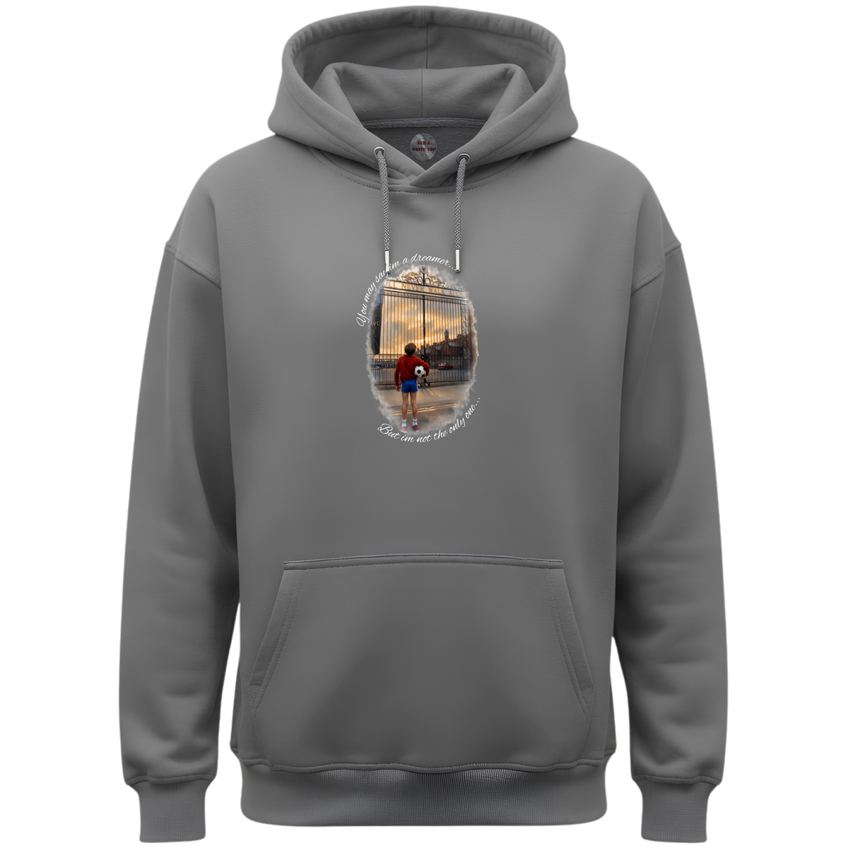 You May Say I'm A Dreamer Hoodie