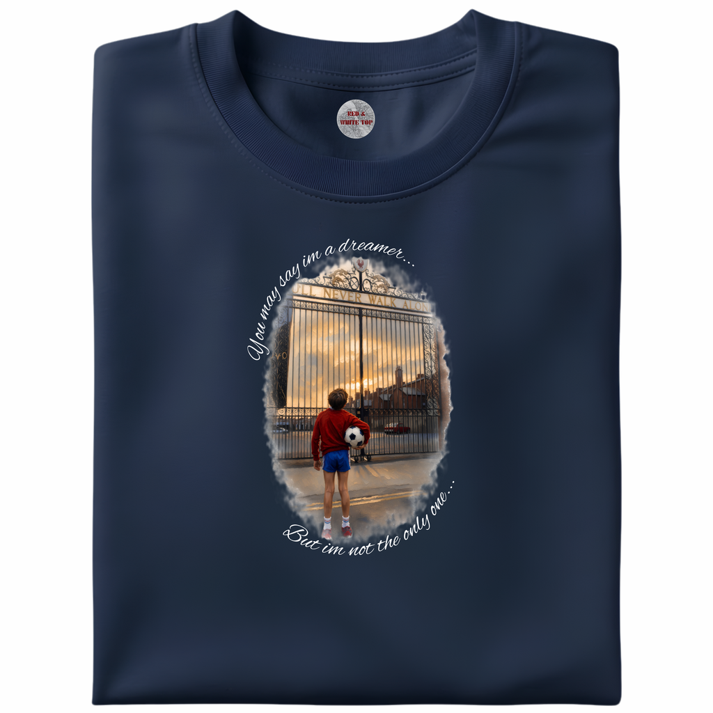 You May Say I'm A Dreamer T Shirt